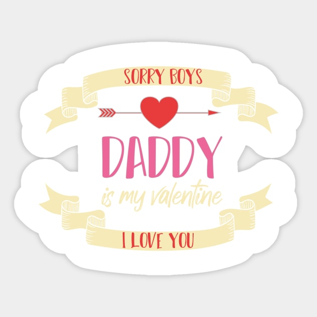 sorry boys daddy is my valentine I LOVE YOU Sticker by MerchSpot